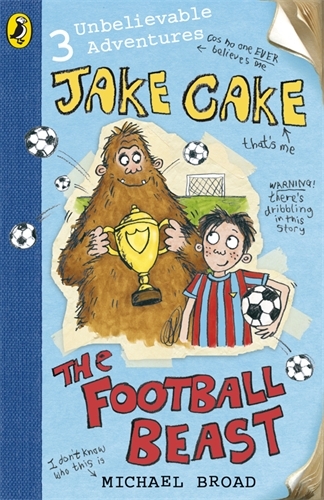 Book cover of Jake Cake: The Football Beast by Michael Broad
