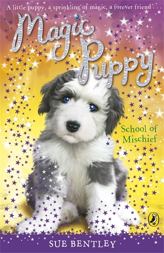 Book cover of #8 - Magic Puppy: School of Mischief by Sue Bentley