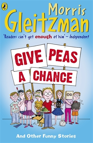 Book cover of Give Peas A Chance by Morris Gleitzman