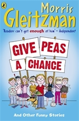 Book cover of Give Peas A Chance by Morris Gleitzman