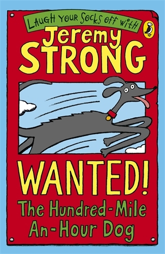 Book cover of Wanted! The Hundred-Mile-An-Hour Dog by Jeremy Strong