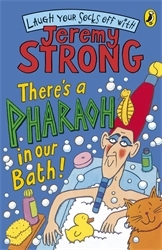 Book cover of There's A Pharaoh In Our Bath! by Jeremy Strong