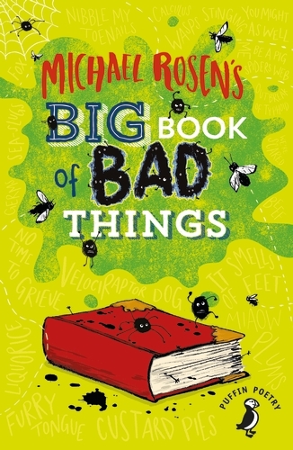 Book cover of Michael Rosen's Big Book of Bad Things by Michael Rosen