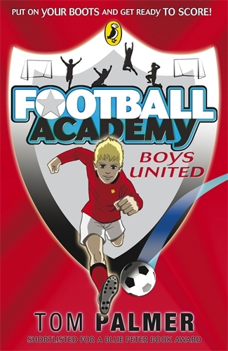 Book cover of Football Academy: Boys United by Tom Palmer