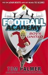 Book cover of Football Academy: Boys United by Tom Palmer