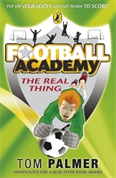 Book cover of Football Academy: The Real Thing by Tom Palmer