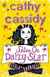 Book cover of Shine On, Daizy Star by Cathy Cassidy