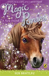 Book cover of Magic Ponies: A New Friend by Sue Bentley