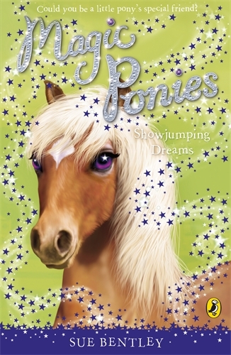 Book cover of #4 - Magic Ponies: Showjumping Dreams by Sue Bentley