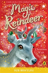 Book cover of Magic Reindeer: A Christmas Wish by Sue Bentley