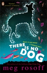 Book cover of There Is No Dog by Meg Rosoff