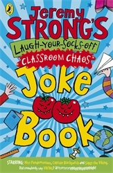 Book cover of Jeremy Strong's Laugh-Your-Socks-Off Classroom Chaos Joke Book by Jeremy Strong