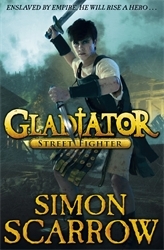 Book cover of Gladiator: Street Fighter by Simon Scarrow
