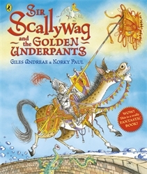 Book cover of Sir Scallywag and the Golden Underpants by Giles Andreae