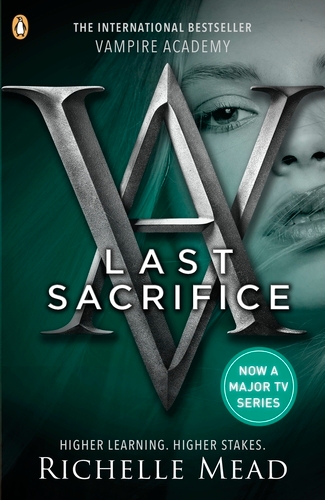 Book cover of Vampire Academy: Last Sacrifice (book 6) by Richelle Mead