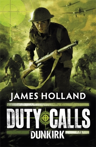 Book cover of Duty Calls: Dunkirk by James Holland