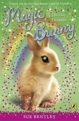 Book cover of Magic Bunny: Holiday Dreams by Sue Bentley