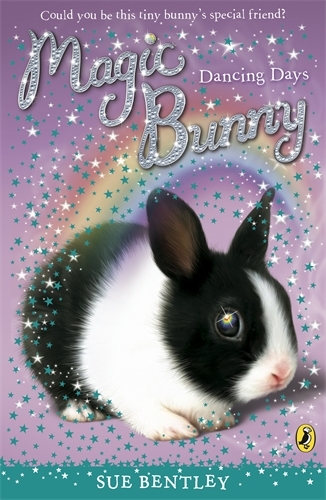 Book cover of Magic Bunny: Dancing Days by Sue Bentley