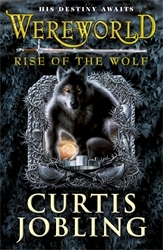 Book cover of Wereworld: Rise of the Wolf (Book 1) by Curtis Jobling