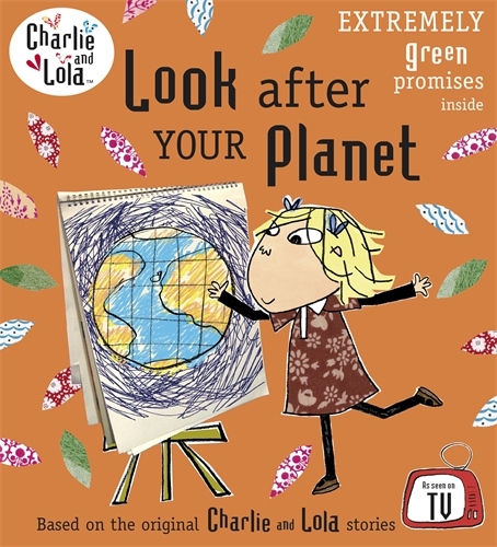 Book cover of Charlie and Lola: Look After Your Planet