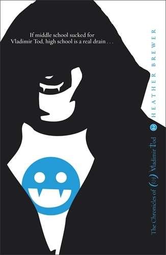 Book cover of #2 - The Chronicles of Vladimir Tod: Ninth Grade Slays by Heather Brewer