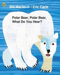 Book cover of Polar Bear, Polar Bear, What Do You Hear? by Bill Martin Jr, Eric Carle