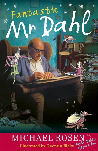 Book cover of Fantastic Mr Dahl by Michael Rosen
