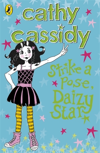 Book cover of #3 - Strike a Pose, Daizy Star by Cathy Cassidy