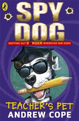 Book cover of Spy Dog Teacher's Pet by Andrew Cope
