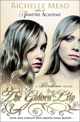 Book cover of Bloodlines: The Golden Lily (book 2) by Richelle Mead