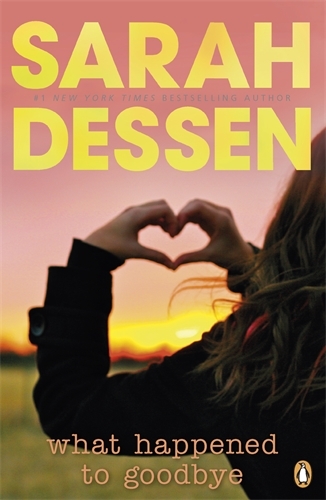Book cover of What Happened to Goodbye by Sarah Dessen