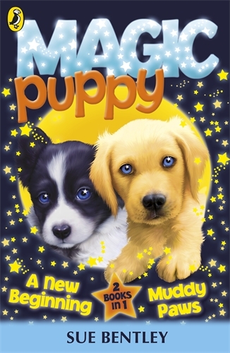 Book cover of Magic Puppy: A New Beginning and Muddy Paws by Sue Bentley