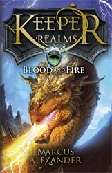 Book cover of Keeper of the Realms: Blood and Fire (Book 3) by Marcus Alexander