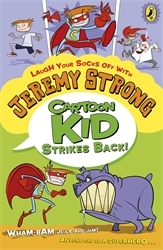 Book cover of Cartoon Kid Strikes Back! by Jeremy Strong