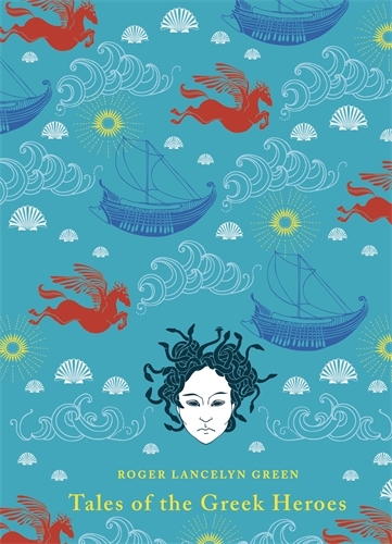 Book cover of Tales of the Greek Heroes by Roger Lancelyn Green