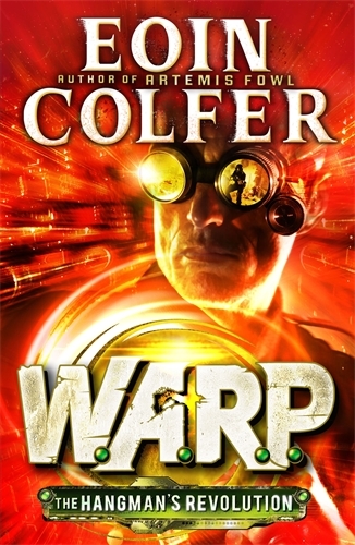 Book cover of The Hangman's Revolution (W.A.R.P. Book 2) by Eoin Colfer