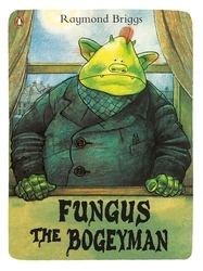Book cover of Fungus the Bogeyman by Raymond Briggs