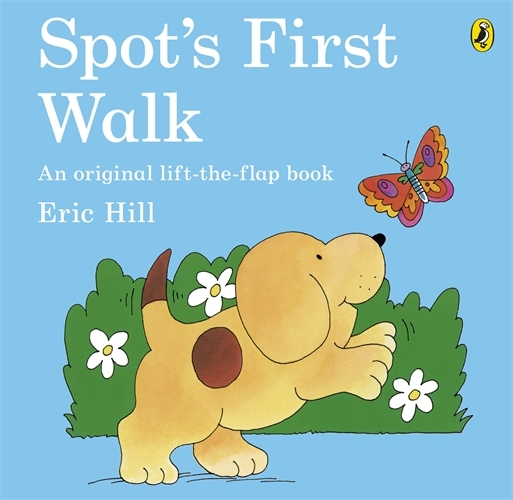 Book cover of Spot's First Walk by Eric Hill
