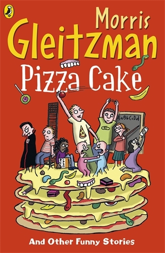 Book cover of Pizza Cake by Morris Gleitzman