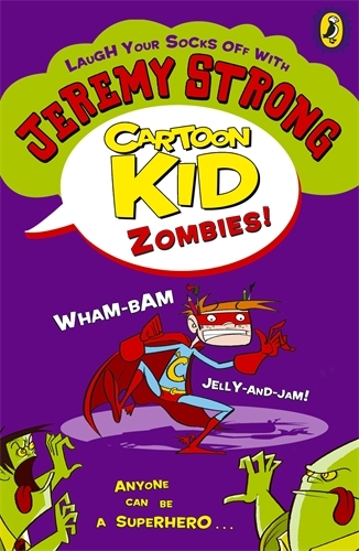 Book cover of Cartoon Kid - Zombies! by Jeremy Strong