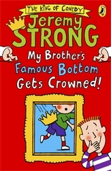 Book cover of My Brother's Famous Bottom Gets Crowned! by Jeremy Strong