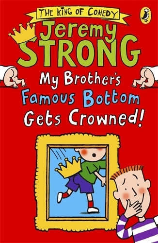 Book cover of My Brother's Famous Bottom Gets Crowned! by Jeremy Strong