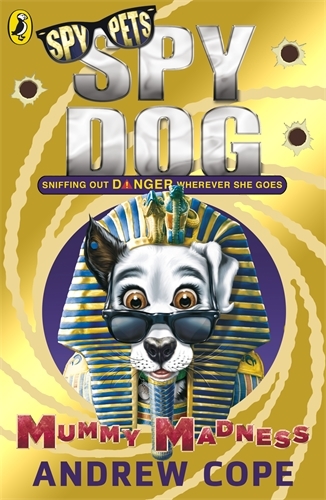 Book cover of Spy Dog: Mummy Madness by Andrew Cope