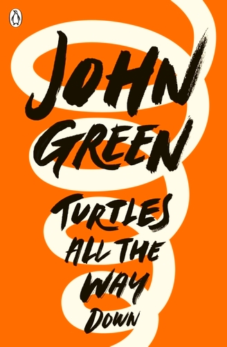 Book cover of Turtles All the Way Down by John Green