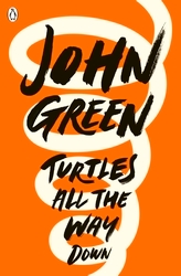 Book cover of Turtles All the Way Down by John Green