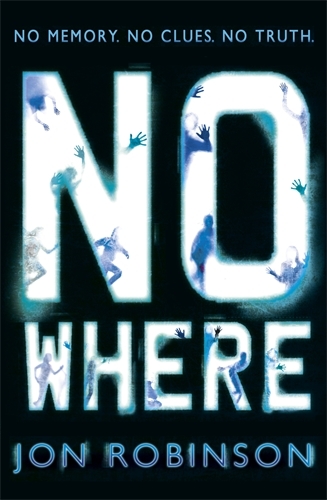 Book cover of Nowhere (Nowhere Book 1) by Jon Robinson