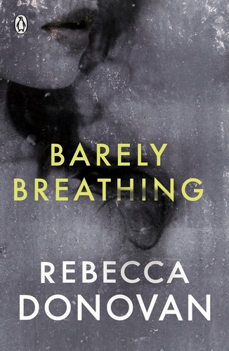 Book cover of Barely Breathing (The Breathing Series #2) by Rebecca Donovan