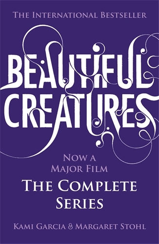 Book cover of Beautiful Creatures: The Complete Series (Books 1, 2, 3, 4) by Kami Garcia, Margaret Stohl