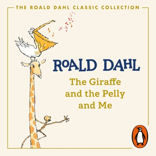 Book cover of The Giraffe and the Pelly and Me by Roald Dahl