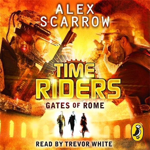 Book cover of TimeRiders: Gates of Rome (Book 5) by Alex Scarrow